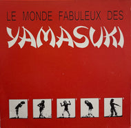 Yamasuki / Le Monde Fabuleux Des Yamasuki ( Far Eastern Sunshine – FES002-2, LP)