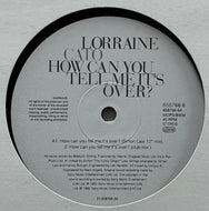 LORRAINE CATO / How Can You Tell Me It's Over? (658766 6, 12inch)