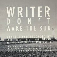 WRITER / Don't Wake The Sun (Writer – 2007, 7inch)