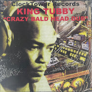 KING TUBBY / Crazy Bald Head Dub (Clocktower – CTLP 779、LP)