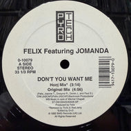 Felix / Don't You Want Me (0-10079, 12inch)