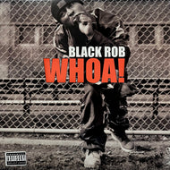 BLACK ROB / Whoa! (78612-79297-1, 12inch)