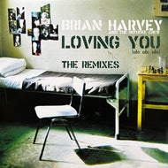 BRIAN HARVEY AND THE THE REFUGEE CREW / Loving You (Olé Olé Olé) (The Remixes) 0132320ERE, 12inch