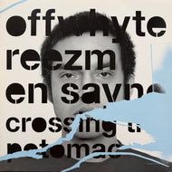 Offwhyte & Reezm & En Sayne  / Crossing The Potomac (ish-005, 12inch)