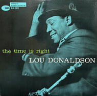 LOU DONALDSON / The Time Is Right ( Blue Note, BST-84025) LP