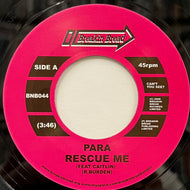 PARA / Rescue Me / High Speed Dubbing (BNB044, 7inch)