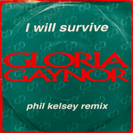 GLORIA GAYNOR / I Will Survive (Phil Kelsey Remix) PO 270, 7inch