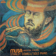 STANLEY COWELL / Musa - Ancestral Streams (Strata-East, SES-19743, LP)
