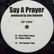 LIVE ELEMENT / Say A Prayer (GP-2000, 12inch)