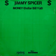 JIMMY SPICER / Money (Dollar Bill Y'all) DOLLAR 12, 12inch