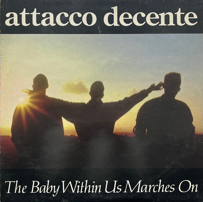 ATTACCO DECENTE / The Baby Within Us Marches On (All Or Nothing! – AON 002, LP)