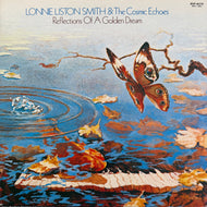 LONNIE LISTON SMITH & The Cosmic Echoes  / Reflections Of A Golden Dream (RVP-6076, LP)