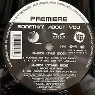 PREMIERE / Somethin' About You (INT 8 84485 6, 12inch)