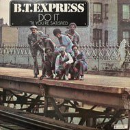 B.T. EXPRESS / Do It ('Til You're Satisfied) (UXP-619-S, LP)