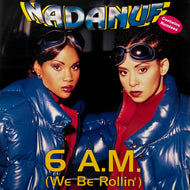 NADANUF / 6 A.M. (We Be Rollin') (0-43950, 12inch)