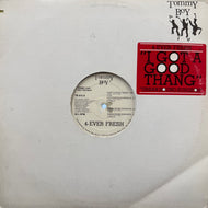 4-EVER FRESH / I Got A Good Thang (TB 915, 12inch) Promo