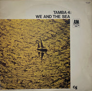 TAMBA 4 / We And The Sea (A&M Records – LAX 3099, LP)