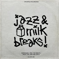 V.A. (FREE THE ROBOTS) / Jazz&Milk Breaks (Volume One) JM-002, 12inch
