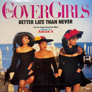 COVER GIRLS / Better Late Than Never (SF 826, 12inch)