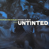 V.A. (DONALD BYRD, BOBBI HUMPHREY) / Untinted (Sources For Madlib's Shades Of Blue) (BTE 93163, 2LP)