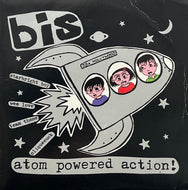 BIS / Atom Powered Action! (Wiiija Records – WIJ 55, 7inch)