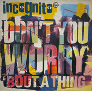 INCOGNITO / Don't You Worry 'Bout A Thing (Talkin' Loud, TLKX 21, 12inch)