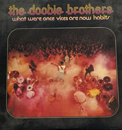 DOOBIE BROTHERS / What Were Once Vices Are Now Habits (Warner Bros. Records – W 2750, LP)