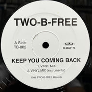TWO-B-FREE / Keep You Coming Back / Play That Funky Music (TB-002, 12inch)