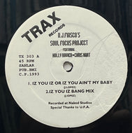 D.J. FIASCO'S SOUL FOCUS PROJECT / Iz You Iz Or Iz You Ain't My Baby (Trax Records – TX303, 12inch)
