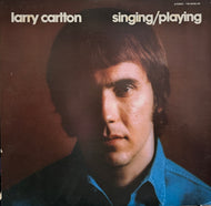 LARRY CARLTON / Singing / Playing (ABC Blue Thumb – YW-8036, LP)