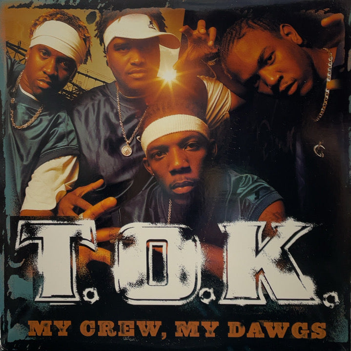 T.O.K. / My Crew, My Dawgs (inc. I Believe) LP – TICRO MARKET