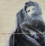 SANDIE SHAW / Are You Ready To Be Heartbroken? (Polydor – POSPX 793, 12inch)