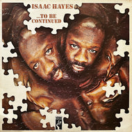 ISAAC HAYES / ...To Be Continued (inc. Ike's Mood I)(Enterprise, ENS-1014, LP)