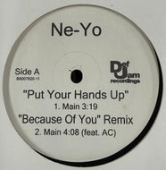 NE-YO / Put Your Hands Up / Because Of You Remix ( Def Jam Recordings – B0007820-11 ,12inch)
