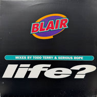 BLAIR / Life? (MERX 447, 12inch)