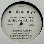 PET SHOP BOYS / I Wouldn't Normally Do This Kind Of Thing (Remix) (Parlophone – 12RDJ 6370, 12inch) Promo