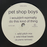 PET SHOP BOYS / I Wouldn't Normally Do This Kind Of Thing (DJ Pierre Remixes) (Parlophone – 12RXDJ 6370, 12inch) Promo
