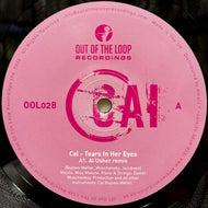 CAI / Tears In Her Eyes (Out Of The Loop Recordings, OOL 028, 12inch)