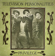 TELEVISION PERSONALITIES / Privilege (Fire Records, FIRE LP21)