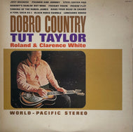 TUT TAYLOR, RLAND & CLARENCE WHITE / Dobro Country LP