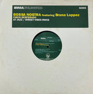 BOSSA NOSTRA feat. BRUNA LOPPEZ / Chico Desperado (At Jazz / Street Vibes Rmxs) (Irma Unlimited – IU005, 12inch)