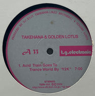 TAKEHANA & GOLDEN LOTUS / Acid Train Goes To Trance World By 