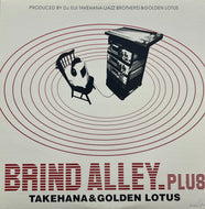 TAKEHANA & GOLDEN LOTUS / Brind Alley.Plus (Pathos – PTS001, 12inch)