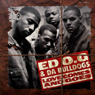ED O.G & DA BULLDOGS / Love Comes And Goes (858 337-1DJ, 12inch)