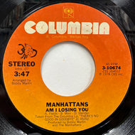 Manhattans / Am I Losing You (3-10674, 7inch)