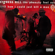 CYPRESS HILL / The Phuncky Feel One / How I Could Just Kill A Man (44 73924, 12inch)