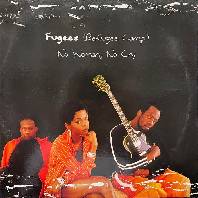 FUGEES (REFUGEE CAMP) / No Woman, No Cry (COL 663898 6, 12inch)