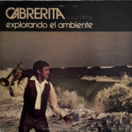Cabrerita Y Sus Ideas / Explorando El Ambiente ( Alegre Records – CLPA-7010, LP)