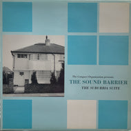 SOUND BARRIER / The Suburbia Suite ( The Compact Organization – PACT10, LP)
