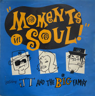 J.T. AND THE BIG FAMILY / Moments In Soul (	Champion – CHAMP 12 237, 12inch)